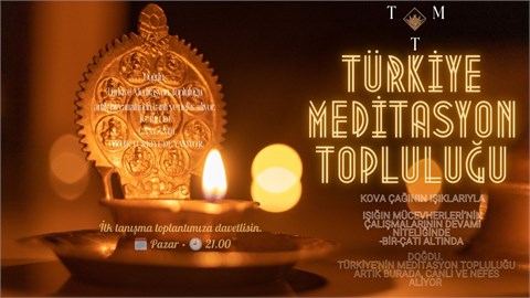 "Türkiye Meditasyon Topluluğu" Tanışma Daveti!