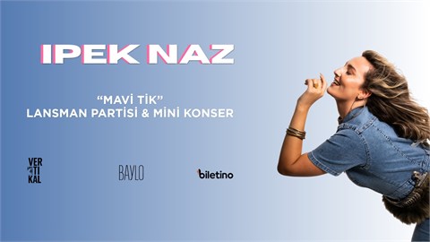 İpek Naz - "MAVİ TİK" Lansman Partisi & Mini Konser