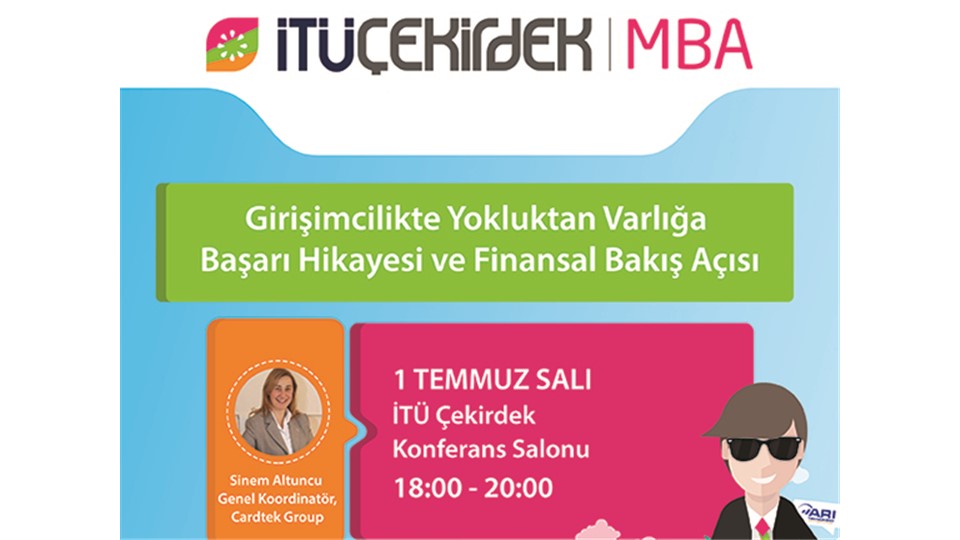 İTÜ Çekirdek Mini MBA - "Girişimcilikte Yokluktan varlığa Başarı Hikayesi ve Finansal Bakış Açısı"