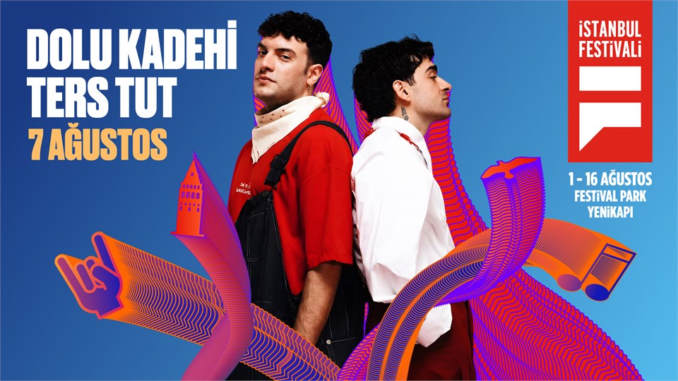 Dolu Kadehi Ters Tut | İstanbul Festivali