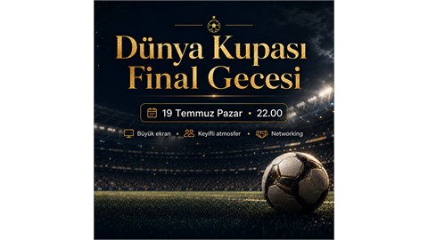 DÜNYA KUPASI FİNAL GECESİ