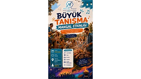 Büyük Tanışma & Mangal Etkinliği