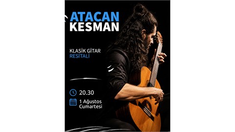 Atacan Kesman Klasik Gitar Resitali