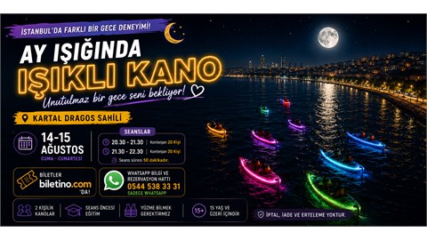 14 - 15 Ağustos Ay Işığında Işıklı Kano Deneyimi | Kartal Dragos Sahili