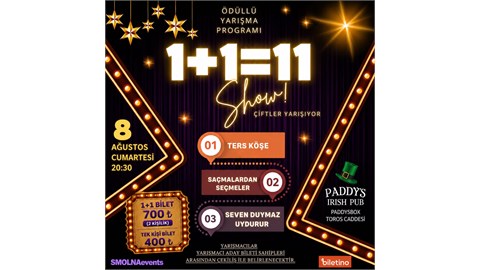 1+1=11 Show / 8 Ağustos