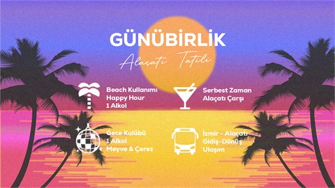 Günübirlik Alaçatı Tatili / 6 Ağustos