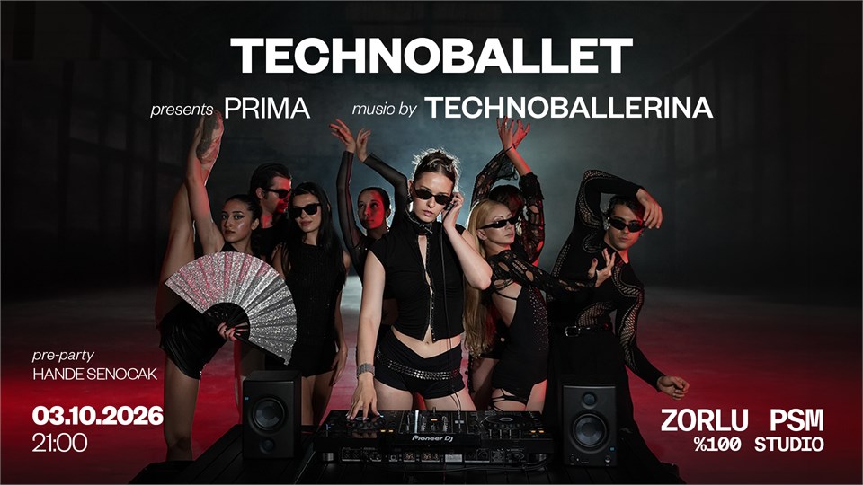 TECHNOBALLET-Zorlu PSM