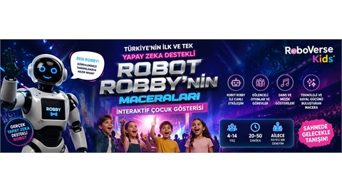 Robot Robby'nin Maceraları® Canlı Yapay Zekâ Destekli Robot Deneyimi ve İnteraktif Çocuk Gösterisi