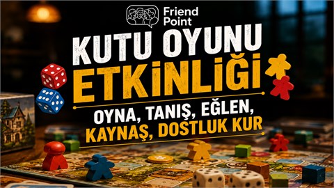KUTU OYUNU ETKİNLİĞİ – OYNA, TANIŞ, EĞLEN