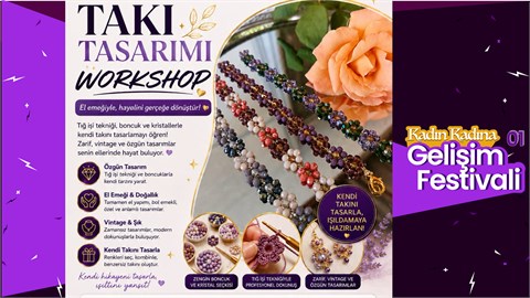 Kadın Kadına Gelişim Festivali: Takı Tasarımı Workshop