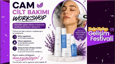 Kadın Kadına Gelişim Festivali: Cam Cilt Bakımı Workshop