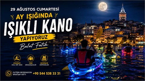 İstanbul Işıklı Kano 29 Ağustos Cumartesi | Balat Fatih 