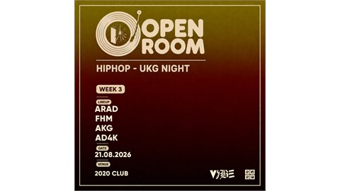 HIP-HOP UKG NIGH OPEN ROOM WEEK 3