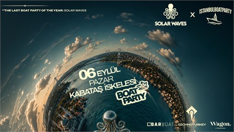 İSTANBUL BOAT PARTY | SOLAR WAVES