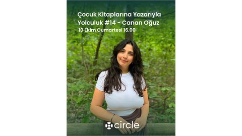 Çocuk Kitaplarına Yazarıyla Yolculuk: Canan Oğuz