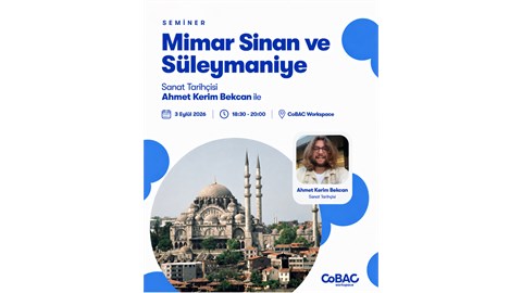 Mimar Sinan ve Süleymaniye | Ahmet Kerim Bekcan ile Sanat Tarihi Semineri