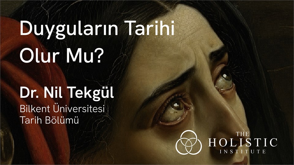Duyguların Tarihi Olur Mu? - Duygular Tarihçisi Dr. Nil Tekgül ile Söyleşi