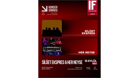 "SİLUET EKSPRES" ve "HER NEYSE" KONSERİ (IF Performance Tunus)