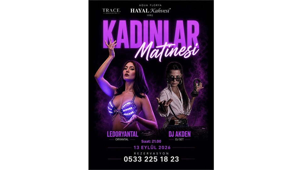 Kadınlar Matinesi-Aqua Florya