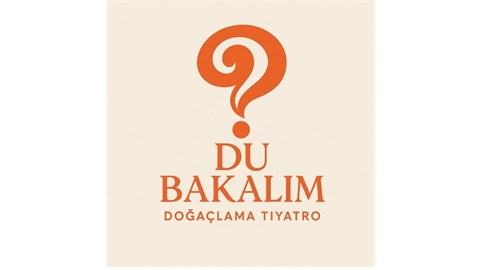 DU BAKALIM DOĞAÇLAMA TİYATRO 