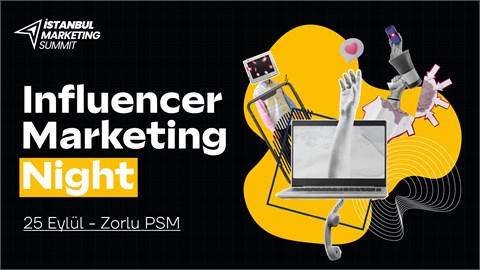 İstanbul Marketing Summit: Influencer Marketing Night
