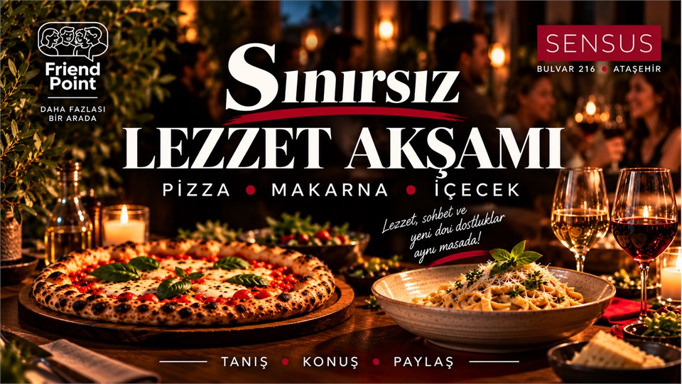 SINIRSIZ LEZZET AKŞAMI - PİZZA • MAKARNA • İÇECEK 