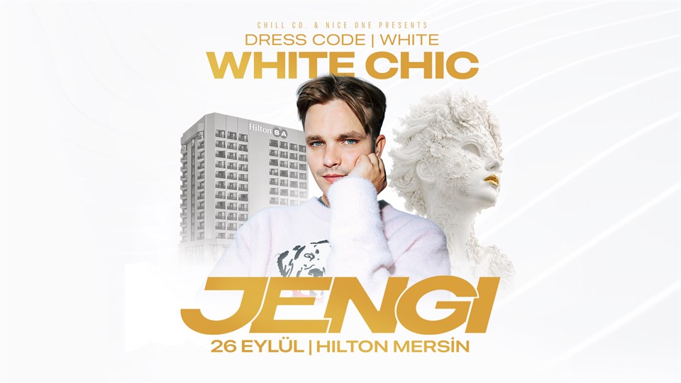 White Chic: Jengi Mersin Hiltonsa | 26 Eylül Cumartesi