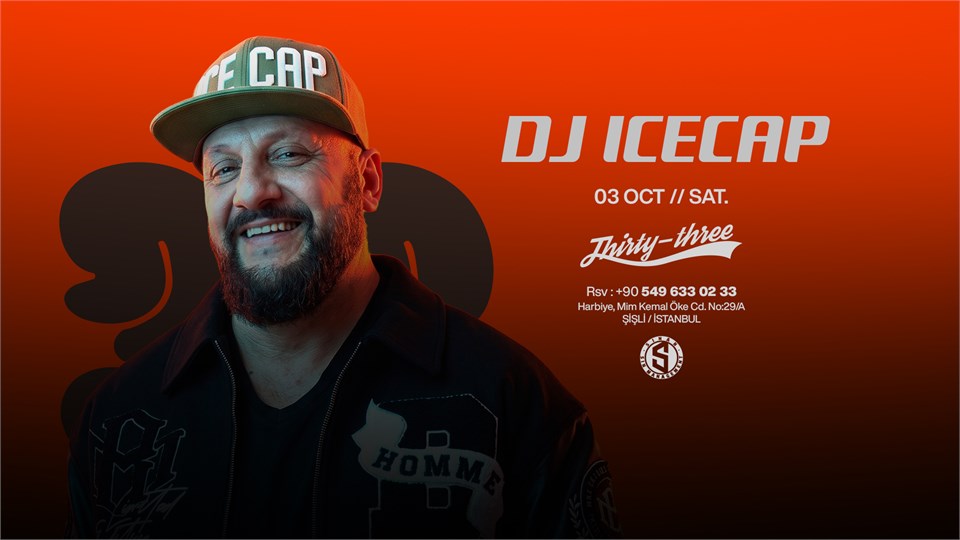 DJ ICE CAP-Thirty Three İstanbul