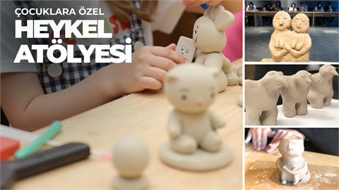 Çocuklara Özel Heykel Atölyesi