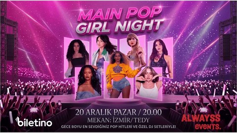 MAIN POP GIRL NIGHT 2 İZMİR