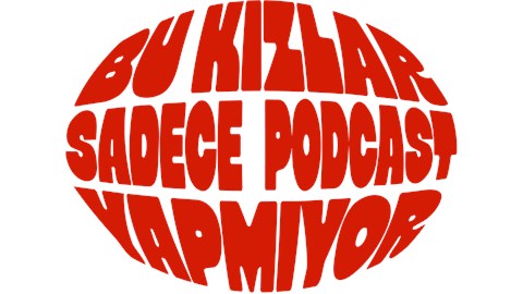 bu kızlar sadece podcast yapmıyor
