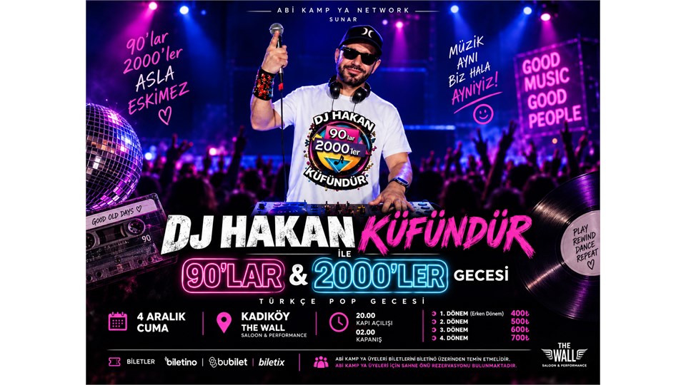 DJ HAKAN KÜFÜNDÜR İLE 90’LAR & 2000’LER GECESİ 
