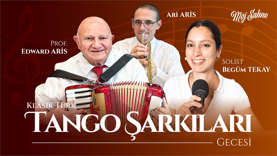Prof. Edward ARİS ve Solist Begüm TEKAY ile Türk Tango Şarkıları Gecesi