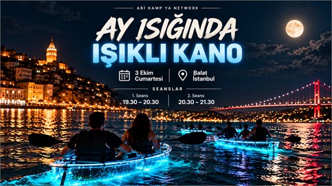 3 Ekim Cumartesi Ay Işığında Işık Kano Yapıyoruz 