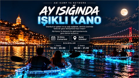 10 Ekim Cumartesi  - Ay ışığında Işıklı Kano Deneyimi 