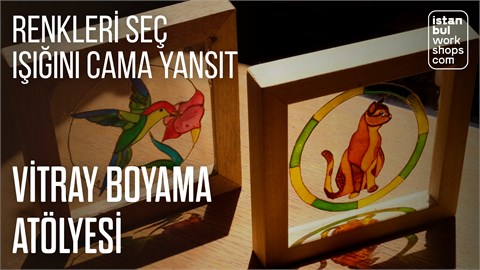 Vitray Atölyesi (7-11 Ekim)