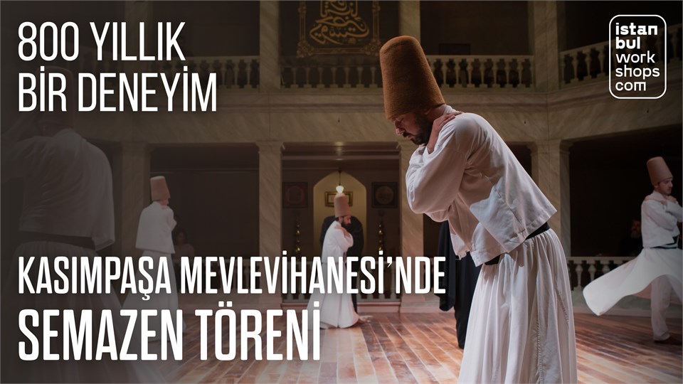 Kasımpaşa Mevlevihanesi Semazen Töreni (7-30 Ekim)