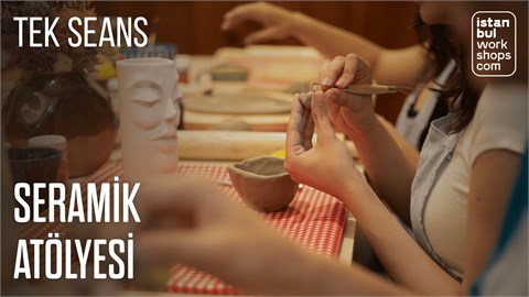 Seramik Atölyesi (7-31 Ekim)