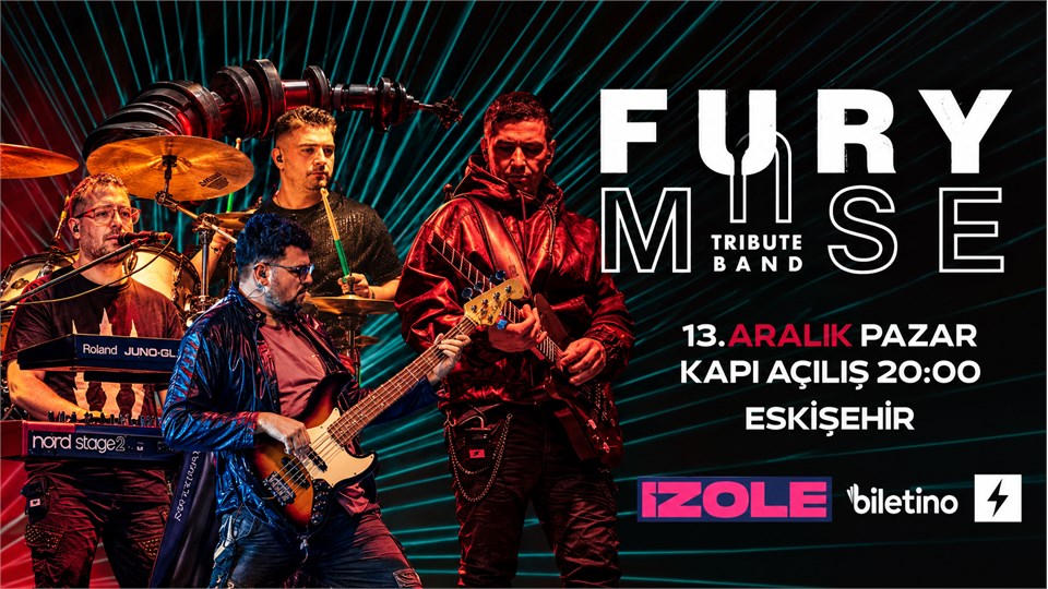 Fury - Muse Tribute Band - İzole / Eskişehir 13 Aralık 2026 Pazar