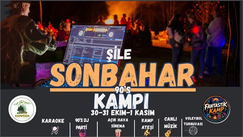ŞİLE 90’S SONBAHAR KAMPI