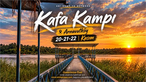 Kafa Kampı - 20-21-22 Kasım - Arnavutköy ( Sadece Abi Kamp ya Üyelerine Özel ) 