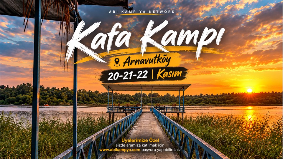 Kafa Kampı - 20-21-22 Kasım - Arnavutköy ( Sadece Abi Kamp ya Üyelerine Özel ) 