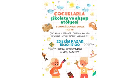 çocuklarla çikolata & ahşap atölyesi