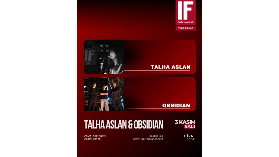"TALHA ASLAN" ve "OBSIDIAN" KONSERİ (IF Performance Tepe Prime)