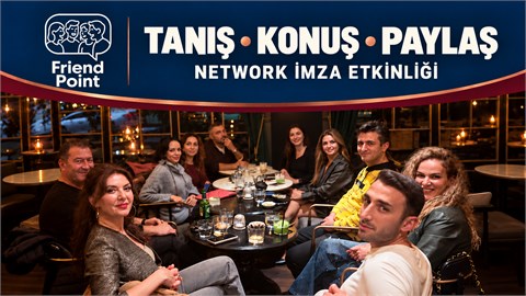 TANIŞ • KONUŞ • PAYLAŞ  ( NETWORK TANIŞMA ETKİNLİĞİ )