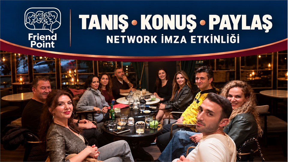 TANIŞ • KONUŞ • PAYLAŞ  ( NETWORK TANIŞMA ETKİNLİĞİ )