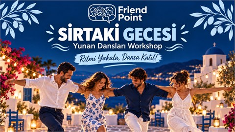 Yunan Dansları Workshop ( Sirtaki Gecesi )