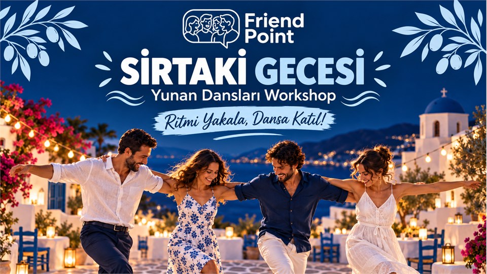 Yunan Dansları Workshop ( Sirtaki Gecesi )