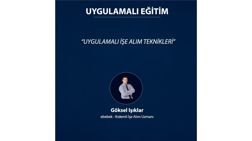 Uygulamalı İşe Alım ve Mülakat Teknikleri Eğitimi