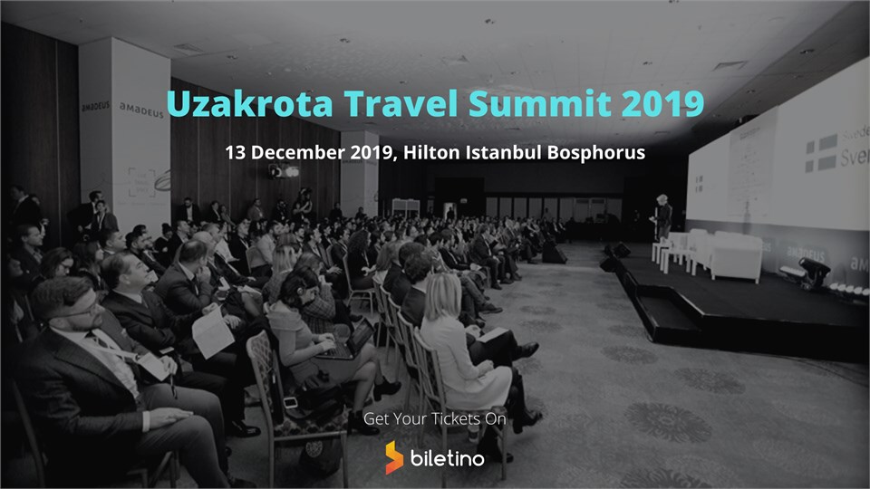 Uzakrota Travel Summit'19 - Hilton Istanbul Bosphorus